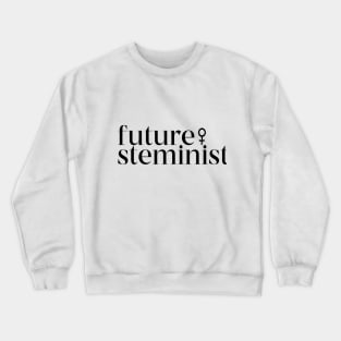 future steminist Crewneck Sweatshirt